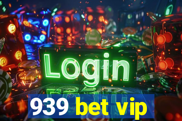 939 bet vip